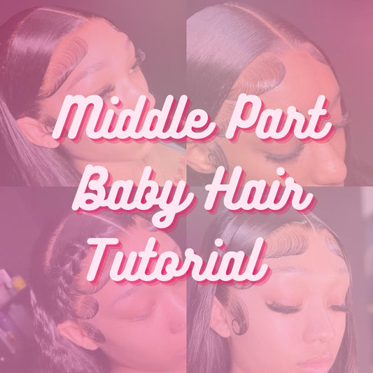 Middle part baby hair tutorial